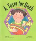 Cover of: A taste for Noah by Susan Remick Topek