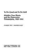 Cover of: To do good and to do well | Charles Pete T. Banner-Haley
