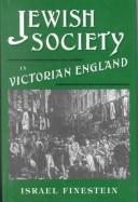 Cover of: Jewish society in Victorian England by I. Finestein