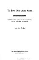 To sow one acre more by Lee A. Craig