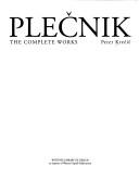 Cover of: Plečnik, the complete works by Peter Krečič