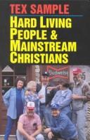 Cover of: Hard living people & mainstream Christians by Tex Sample