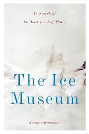 Cover of: The Ice Museum by Joanna Kavenna