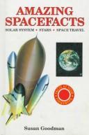 Cover of: Amazing spacefacts: solar system-stars-space travel