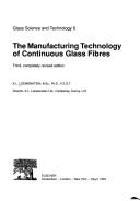 Cover of: The manufacturing technology of continuous glass fibres by K. L. Loewenstein