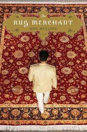 Cover of: The rug merchant by Meg Mullins