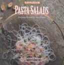 Simply healthful pasta salads by Andrea Chesman