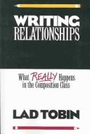 Cover of: Writing relationships: what really happens in the composition class