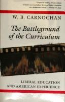 The battleground of the curriculum by W. B. Carnochan