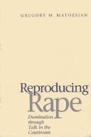 Cover of: Reproducing rape by Gregory M. Matoesian