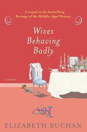 Wives Behaving Badly by Elizabeth Buchan