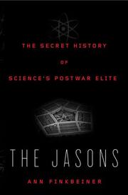 Cover of: The Jasons: the secret history of science's postwar elite