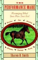 Cover of: The performance mare by Sharon B. Smith