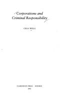Cover of: Corporations and criminal responsibility by Celia Wells