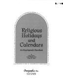 Cover of: Religious holidays and calendars: an encyclopaedic handbook