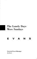 Cover of: The lonely days were Sundays by Eli N. Evans