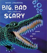 Cover of: Big, Bad, and a Little Bit Scary: Poems that Bite Back