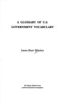 Cover of: A glossary of U.S. government vocabulary