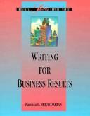 Cover of: Writing for business results by Patricia E. Seraydarian