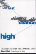 Cover of: Last chance high: how girls and boys drop in and out of alternative schools