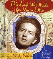 Cover of: This Land Was Made for You and Me: The Life and  Songs of Woody Guthrie (Golden Kite Awards (Awards))
