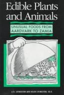 Cover of: Edible plants and animals: unusual foods from aardvark to zamia