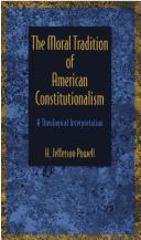 Cover of: The moral tradition of American constitutionalism: a theological interpretation