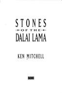 Cover of: Stones of the Dalai Lama by Ken Mitchell