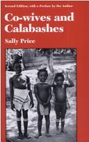 Cover of: Co-wives and calabashes by Sally Price