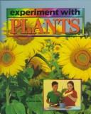 Cover of: Experiment with plants by Monica Byles