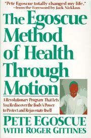 Cover of: The Egoscue Method of Health Through Motion: Revolutionary Program That Lets You Rediscover the Body's Power to Rejuvenate It