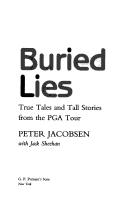 Cover of: Buried lies: true tales and tall stories from the PGA tour