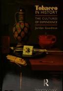 Cover of: Tobacco in history: the cultures of dependence