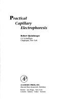 Practical capillary electrophoresis by Robert Weinberger