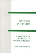 Cover of: School cultures: universes of meaning in private schools