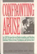 Cover of: Confronting abuse by edited by Anne L. Horton, B. Kent Harrison, Barry L. Johnson.