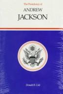 Cover of: The presidency of Andrew Jackson