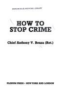 Cover of: How to stop crime by Anthony V. Bouza
