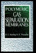 Cover of: Polymeric gas separation membranes