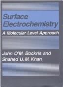 Cover of: Surface electrochemistry | J. O