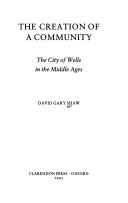 Cover of: The creation of a community: the city of Wells in the Middle Ages