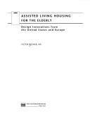 Cover of: Assisted living housing for the elderly: design innovations from the United States and Europe