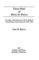 Cover of: Piano-beds & music by steam: an index with abstracts to music-related United States patent records, 1790-1874