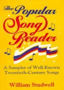 Cover of: The popular song reader | William E. Studwell