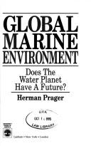 Cover of: Global marine environment by Herman Prager, Herman Prager