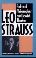 Cover of: Leo Strauss: political philosopher and Jewish thinker