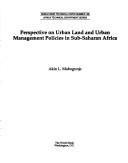 Cover of: Perspective on urban land and urban management policies in Sub-Saharan Africa