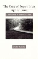 Cover of: The cure of poetry in an age of prose: moral essays on the poet's calling