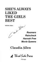 Cover of: She's always liked the girls best by Claudia Allen