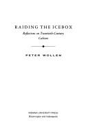 Cover of: Raiding the icebox by Peter Wollen